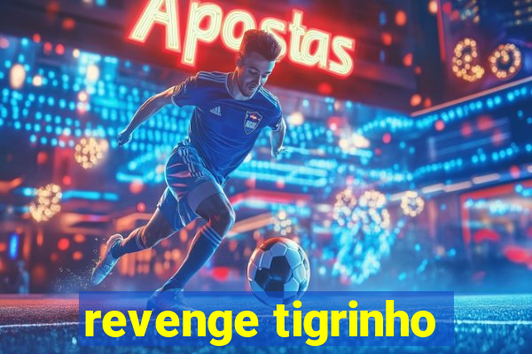 revenge tigrinho